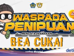 Hati-hati Mengelabui Orang Lain Catut Bea Cukai, Cek Ke Sini Info Lengkapnya!