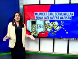 Miliarder Terbaru Bermunculan, Bukan Lagi Sebab Warisan