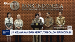 Fit & Proper Test Kandidat Gubernur Bank Indonesia Dimulai